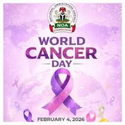 NOA urges Nigerians to report cancer symptoms early during World Cancer Day 2025